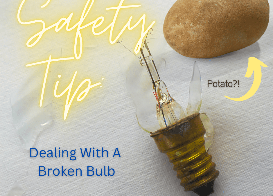 Safety Tip: Dealing With A Broken Bulb