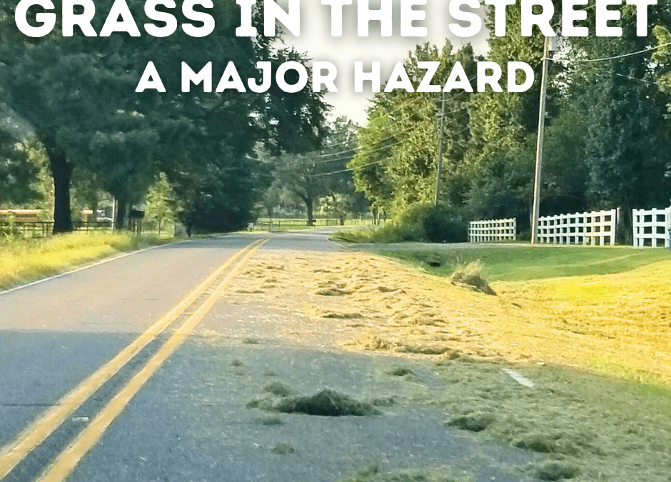 Grass Clippings In The Street Is A Major Hazard!